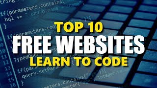 Top 10 Best Websites to Learn Coding for Free [upl. by Notrab]