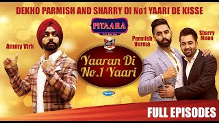 Parmish Verma amp Sharry Mann Interview with Ammy Virk  Yaaran Di No1 Yaari  Ep 9   PitaaraTV [upl. by Naegem344]