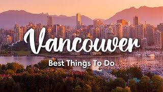 VANCOUVER BC CANADA 2023  12 Awesome Things To Do In amp Around Vancouver  Travel Tips [upl. by Aidole909]