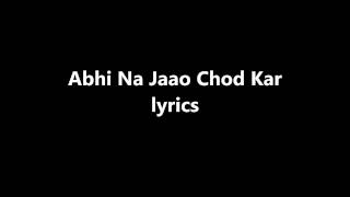 Abhi Na Jao Chod Kar Song Lyrics  Meri Pyaari Bindu  LYRICS [upl. by Yelyab266]