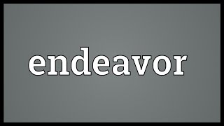 Endeavor Meaning [upl. by Mclyman]