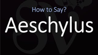 How to Pronounce Aeschylus CORRECTLY [upl. by Congdon]