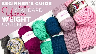 Beginners Guide to the Standard Yarn Weight System  Yay For Yarn [upl. by Rairb620]