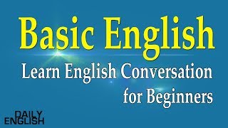 Learn English Conversation for Beginners  Basic English Conversation Practice [upl. by Atiker]