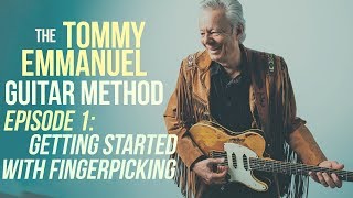 The Tommy Emmanuel Guitar Method  Episode 1 Getting Started with Fingerpicking [upl. by Yenohtna]