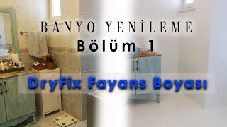 Banyo Yenileme 1  Fayans Boyama Dryfix Fayans Boyası  Laçin Tenel [upl. by Sterne]