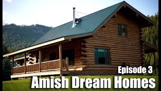 Episode 3  Log Cabin in Colorado Mountains  Amish Dream Homes [upl. by Annaear]