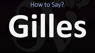 How to Pronounce Gilles CORRECTLY [upl. by Yecad224]