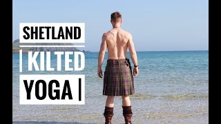 SHETLAND  KILTED YOGA [upl. by Ostraw]