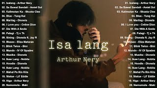 Arthur Nery  Isa Lang Sa bawat Sandali  OPM Love Songs Playlist 2025  Hot Hits Philippines opm [upl. by Hufnagel]