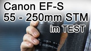 Canon EFS 55  250mm STM im Test [upl. by Belanger]