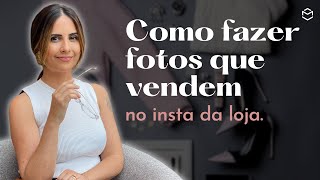 4 passos de como tirar fotos que vendem para o instagram da sua loja [upl. by Cristie]