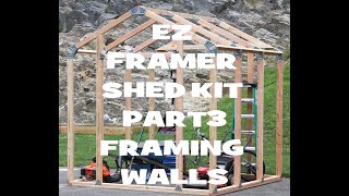 EZ FRAMER SHED KIT PART 3 FRAMING WALLS [upl. by Lynch]