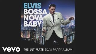 Elvis Presley  Bossa Nova Baby Official Viva Mix [upl. by Avitzur]