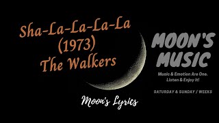 ♪ ShaLaLaLaLa 1973  The Walkers ♪  Lyrics  Moons Music Channel [upl. by Atilem]