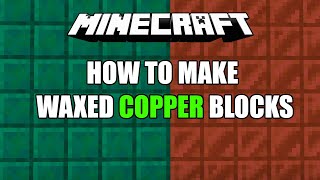 WAXED COPPER RECIPE  MINECRAFT 117 HOW TO CRAFT WAXED COPPER BLOCKS  CAVES AND CLIFFS TUTORIAL [upl. by Westney]