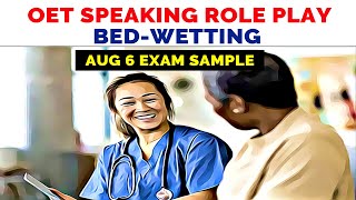 OET SPEAKING ROLE PLAY FOR NURSES  BEDWETTING  MIHIRAA [upl. by Zetroc]