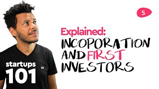 Startup Funding Explained  Incorporation and First Investor Part 1 [upl. by Aihsrop864]