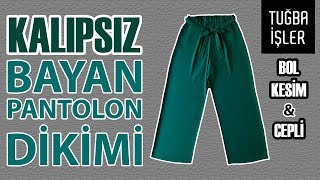 Bol Pantolon Dikimi  Kalıpsız Bol Kesim Bayan Pantolon Yapımı KENDİN YAP  Tuğba İşler [upl. by Viridissa987]