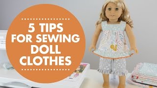 5 Tips for Sewing Doll Clothes [upl. by Rankin]