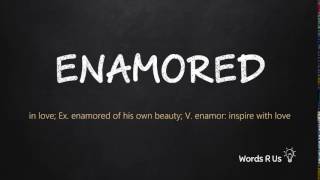 How to Pronounce ENAMORED in American English [upl. by Eurd838]