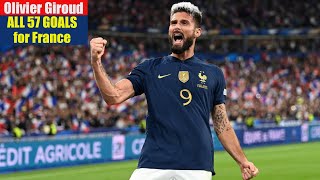 Olivier Giroud ◉ All 57 Goals for France 🇫🇷 [upl. by Chabot]