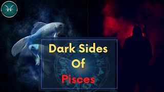 10 Dark Side traits Of Pisces [upl. by Ayadahs]