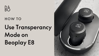 Beoplay E8  Using Transparency Mode [upl. by Ronnica858]