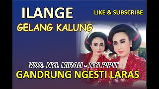 ILANGE GELANG KALUNG GANDRUNG NGESTI LARAS [upl. by Arihppas]