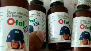 OFAL M syrup Child Ofloxacin amp Metronidazole Oral Suspension [upl. by Aneled]