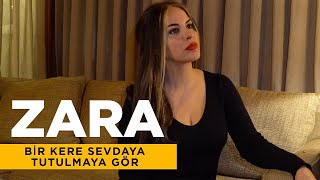 Zara  Bir Kere Sevdaya Tutulmaya Gör [upl. by Wawro]