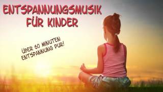 Entspannungsmusik für Kinder [upl. by Eilac]