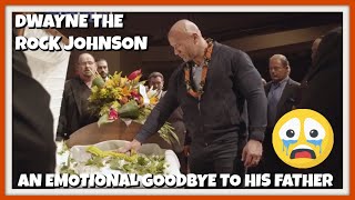 Dwaynequot The Rockquot Johnson An Emotional Goodbye to his Dad [upl. by Curtis]