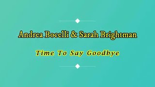 Andrea Bocelli amp Sarah Brightman  Time To Say Goodbye with Lyrics [upl. by Alvira]