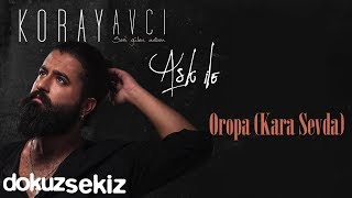 Koray Avcı  Oropa Kara Sevda Official Audio [upl. by Floyd]