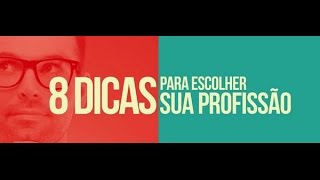 8 dicas para escolher sua profissão [upl. by Amye306]