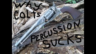 WHY COLT PERCUSSION REVOLVERS SUCK [upl. by Sualk769]