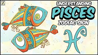 Understanding PISCES Zodiac Sign [upl. by Shum]