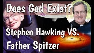 Does God exist Stephen Hawking VS Father Robert Spitzer Big Bang Theory [upl. by Haidabo]