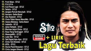 LAGULAGU TERBAIK ST12 X SETIA BAND [upl. by Hazrit994]