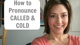 Learn to Pronounce CALLED and COLD  American English Pronunciation Lesson learnenglish [upl. by Atnima]