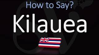 How to Pronounce Kilauea CORRECTLY Hawaiian Volcano Name Pronunciation [upl. by Vlada664]