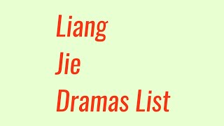 Liang Jie Dramas List [upl. by Ongineb]