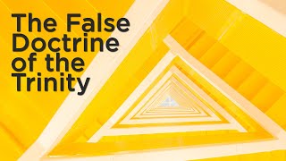 Sermon The False Doctrine of the Trinity [upl. by Notsob]