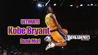 Kobe Bryant ULTIMATE Career Dunk Mixtape [upl. by Mayne182]