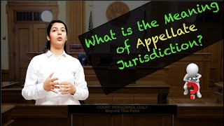 What is the Meaning of Appellate Jurisdiction [upl. by Nymzaj143]