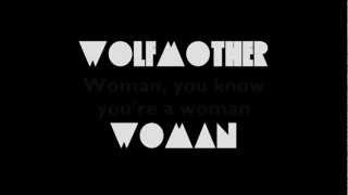 Wolfmother  Woman Lyrics [upl. by Leiahtan]