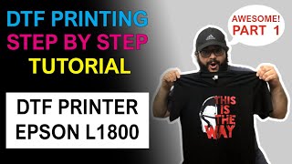 😲 How To Print DTF Step by Step with Epson L1800 Direct To Film Printing  PART 1 [upl. by Fenwick]