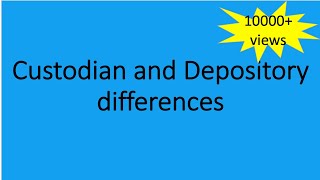 Custodian and Depository  Differences [upl. by Vassaux]