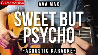 Sweet But Psycho Karaoke Acoustic  Ava Max Slow Version  HQ Audio [upl. by Reneta365]